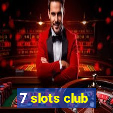 7 slots club